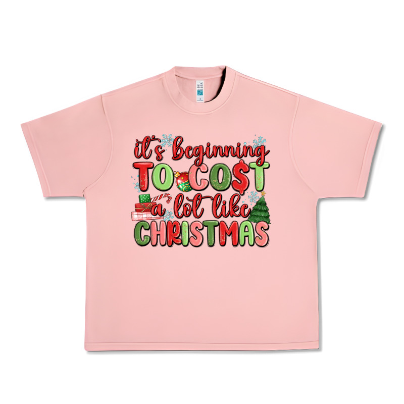 It's Beginning To Cost A Lot Like Christmas Urban Heavy Tee by MaliasSmallBusiness | Teevron