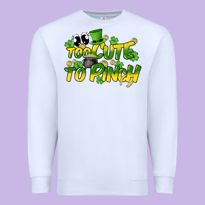 Too Cute To Pinch St. Patrick's Day Premium Sweatshirt Designed By Howdyjamesfarm