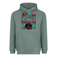 Sage Loud and proud wrestling Mom Mother's Day Heavyweight Hoodie - CowGirlArtShop