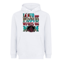 Loud And Proud Wrestling Mom Mother's Day Heavyweight Hoodie | Teevron