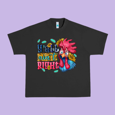 Yall Aint Right With Chicken Urban Heavy Tee Designed By Nancycooperartshop