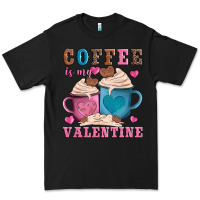 Black valentines day coffe is my valentine Premium Tee - AdoDesignShop