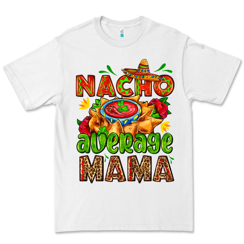 Nacho Average Mama With Nacho Premium Tee by AdoDesignShop | Teevron
