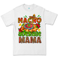 White nacho average mama with nacho Premium Tee - AdoDesignShop