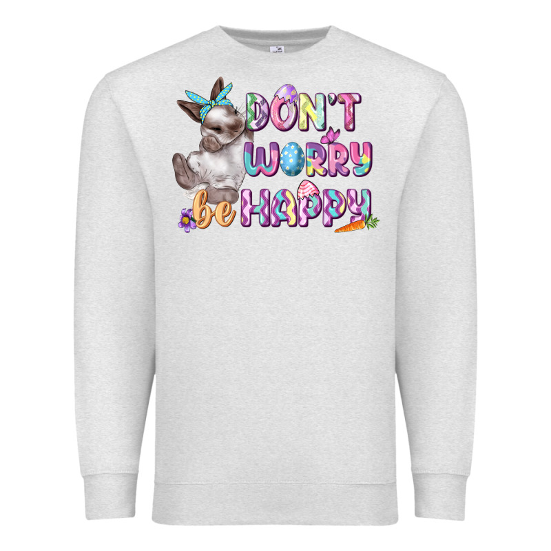 Don't Worry Be Happy Easter Premium Sweatshirt by CowGirlArtShop | Teevron
