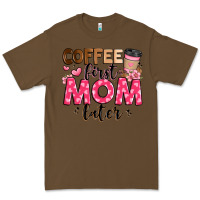 Cacao coffee first mom later Premium Tee - JahusDesignShop