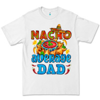 White nacho average dad with nacho Premium Tee - AdoDesignShop