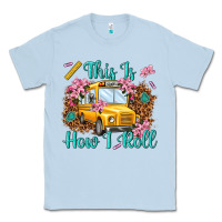 Dusty Blue this is how i roll Classic Tee - NancyCooperArtShop
