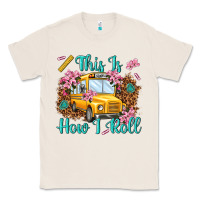 Natural this is how i roll Classic Tee - NancyCooperArtShop