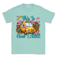 Seafoam this is how i roll Classic Tee - NancyCooperArtShop