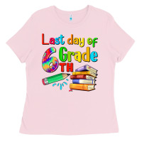 Last Day Of Sixth Grade Ladies Tee | Teevron