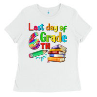 White last day of sixth grade Ladies Tee - Artiststas