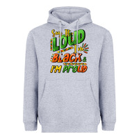 Heather Grey Say it loud i'm black and i'm proud Heavyweight Hoodie - HowdyJamesFarm