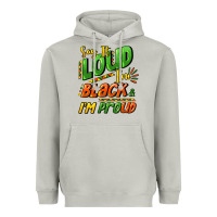 Moon Dust Say it loud i'm black and i'm proud Heavyweight Hoodie - HowdyJamesFarm