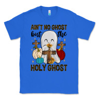 True Royal ain t no ghost but the holy ghost Classic Tee - MaliasSmallBusiness