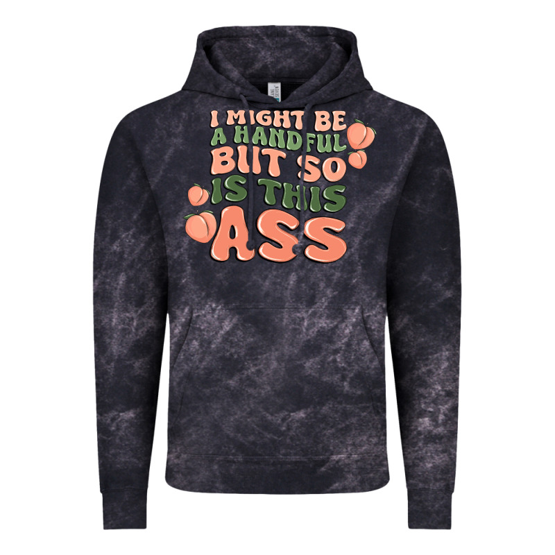 I Might Be A Handful But So Is This Ass Vintage Hoodie by MaliasSmallBusiness | Teevron