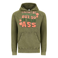Vintage Olive i might be a handful but so is this ass Vintage Hoodie - MaliasSmallBusiness