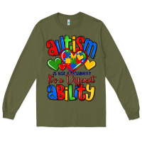 Army Green autism is not a disability it's a different abilit Long Sleeve Tee - LillyAllenDesigns