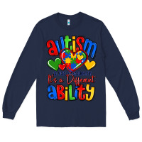 Navy autism is not a disability it's a different abilit Long Sleeve Tee - LillyAllenDesigns