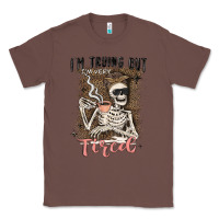 Chestnut im trying but tired Classic Tee - MaliasSmallBusiness
