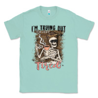 Seafoam im trying but tired Classic Tee - MaliasSmallBusiness