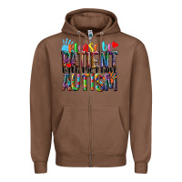 Chestnut Please be patient with me i have Autism Zipper Hoodie - NancyCooperArtShop