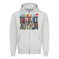Dove Grey Please be patient with me i have Autism Zipper Hoodie - NancyCooperArtShop