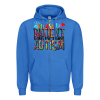 True Royal Please be patient with me i have Autism Zipper Hoodie - NancyCooperArtShop