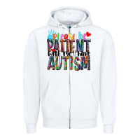 White Please be patient with me i have Autism Zipper Hoodie - NancyCooperArtShop