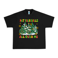 Black put your balls all over me Urban Heavy Tee - MaliasSmallBusiness