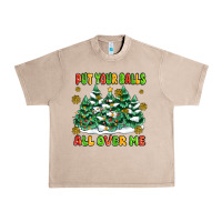 French Oak put your balls all over me Urban Heavy Tee - MaliasSmallBusiness