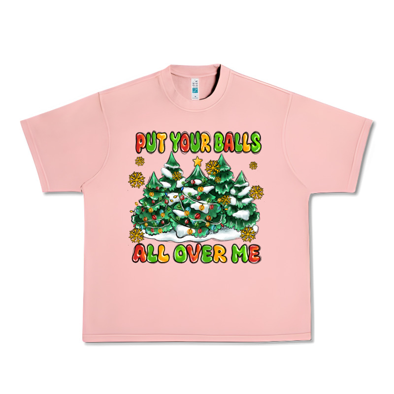 Put Your Balls All Over Me Urban Heavy Tee by MaliasSmallBusiness | Teevron