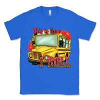 True Royal this is how i roll Classic Tee - NancyCooperArtShop