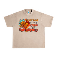 Live Today Like You're Getting Fried Tomorrow Urban Heavy Tee | Teevron