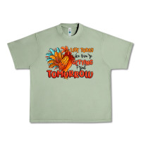 Oil Green live today like you're getting fried tomorrow Urban Heavy Tee - MaliasSmallBusiness