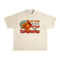 Sandshell live today like you're getting fried tomorrow Urban Heavy Tee - MaliasSmallBusiness