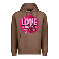 Chestnut Love more worry less Valentine's Day Premium Hoodie - HowdyJamesFarm