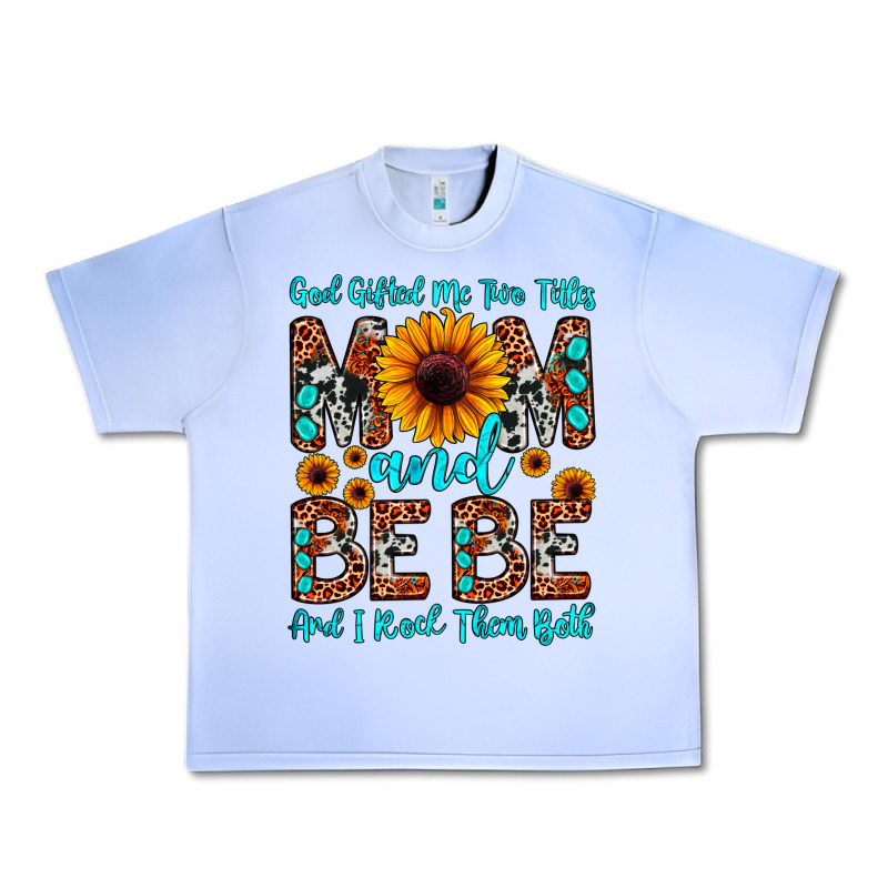 God Gifted Me Two Titles Mom And Bebe  And I Rock Urban Heavy Tee by JahusDesignShop | Teevron