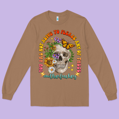 Not Alive To Please Long Sleeve Tee Designed By Lillyallendesigns