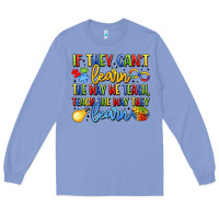 Colony Blue if they can't learn the way we teach teach the  wa Long Sleeve Tee - LillyAllenDesigns