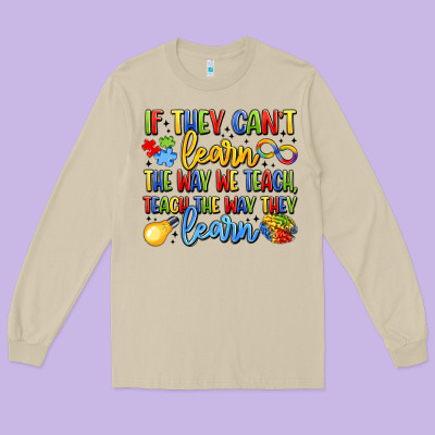 If They Can't Learn The Way We Teach Teach The  Wa Long Sleeve Tee Designed By Lillyallendesigns