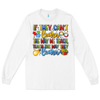 White if they can't learn the way we teach teach the  wa Long Sleeve Tee - LillyAllenDesigns