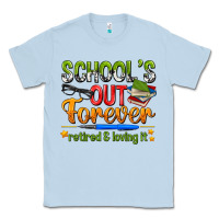 Dusty Blue schools out forever Classic Tee - NancyCooperArtShop