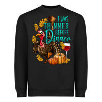 Black I Was Thinner Before Dinner Turkey Thanksgiving Heavyweight Sweatshirt - LillyAllenDesigns