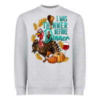 Heather Grey I Was Thinner Before Dinner Turkey Thanksgiving Heavyweight Sweatshirt - LillyAllenDesigns