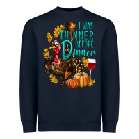 Navy I Was Thinner Before Dinner Turkey Thanksgiving Heavyweight Sweatshirt - LillyAllenDesigns