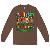 Chestnut autism mom some people look up to their heroes Long Sleeve Tee - LillyAllenDesigns