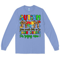Autism Mom Some People Look Up To Their Heroes Long Sleeve Tee | Teevron