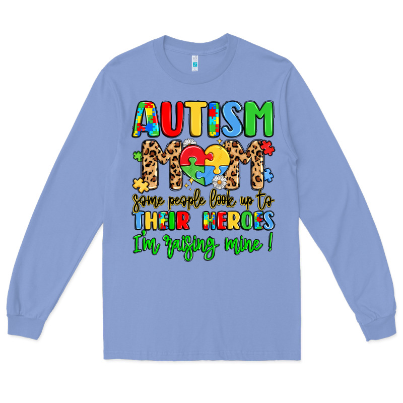 Autism Mom Some People Look Up To Their Heroes Long Sleeve Tee by LillyAllenDesigns | Teevron