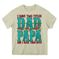 Mossy i have two titles dad and papa and i rock them both Heavy Core Tee - Artiststas